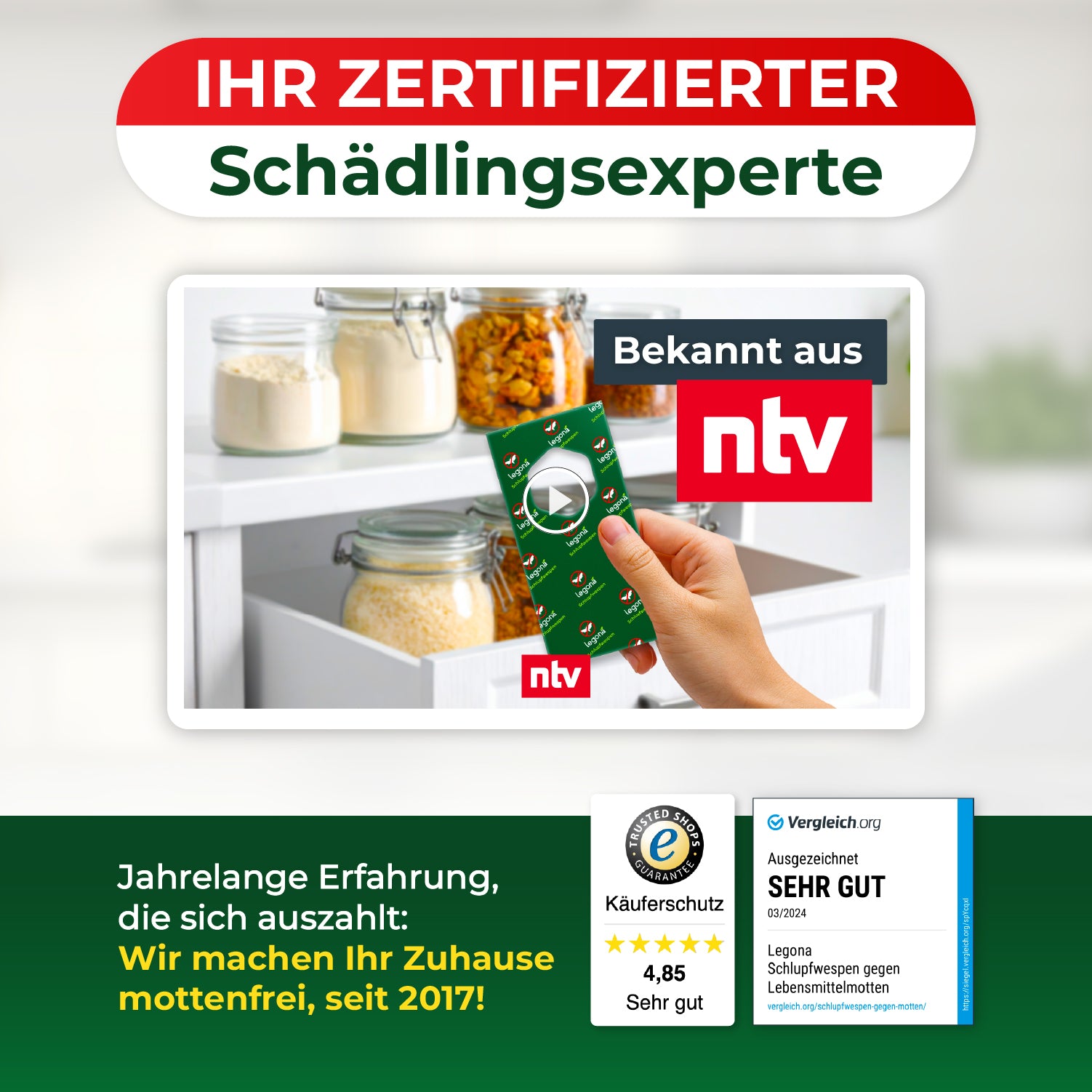 Hand hält grünes Produkt vor Küchenregal mit Gläsern, darüber rotes Banner mit weißer Schrift 'IHR ZERTIFIZIERTER Schädlings­experte' und rechts rotes Logo 'ntv' mit Text 'Bekannt aus ntv'